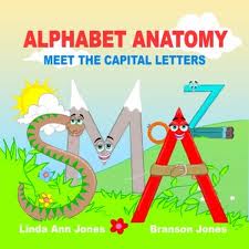 Alphabet Anatomy: Meet The Capital Letters by Linda Ann Jones