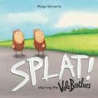 SPLAT! Starring the Vole Brothers by Roslyn Schwartz