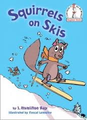 Squirrels on Skis by J. Hamilton Ray, Illustrated by Pascal Lemaitre