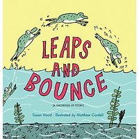 Leaps and Bounce by Susan Hood and Matthew Cordell