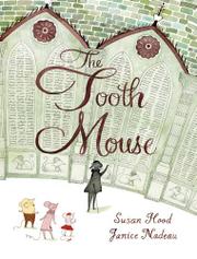 The Tooth Mouse by Susan Hood and Janice Nadeau