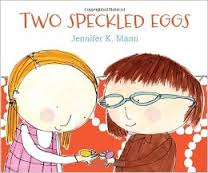 Two Speckled Eggs by Jennifer K. Mann